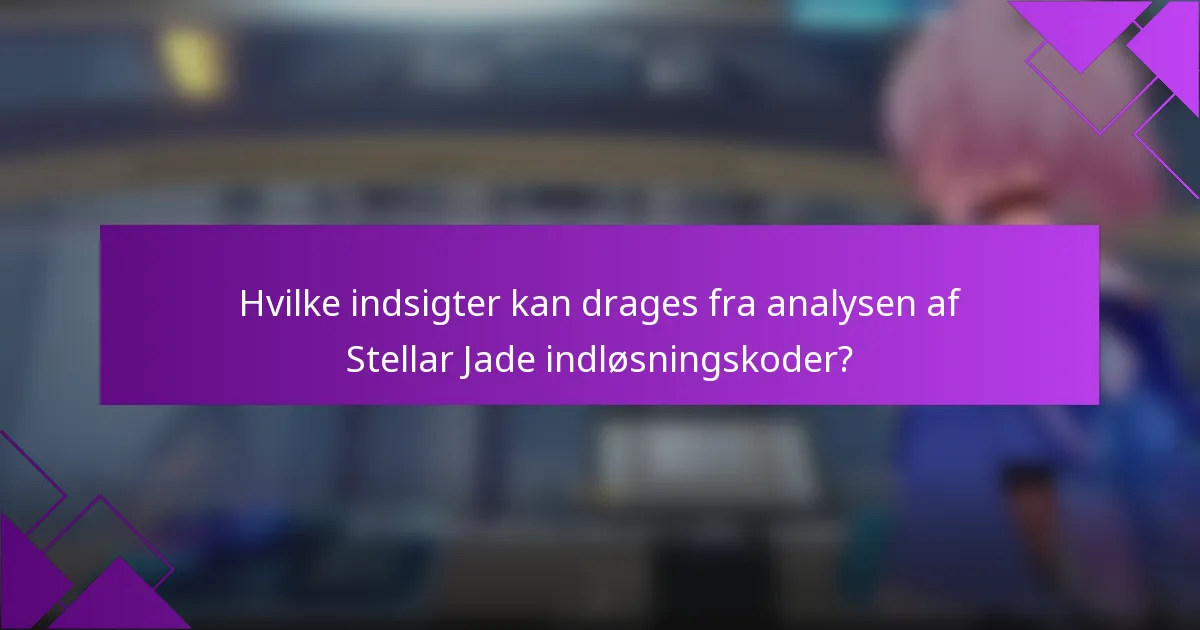 Hvilke indsigter kan drages fra analysen af Stellar Jade indløsningskoder?