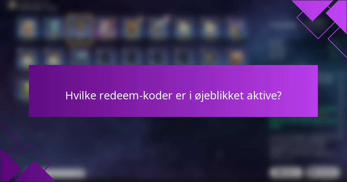 Hvilke redeem-koder er i øjeblikket aktive?